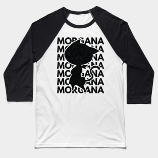 Morgana Morgana Morgana Baseball T-Shirt